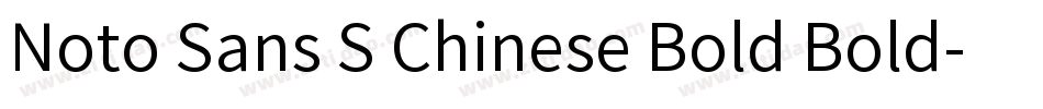 Noto Sans S Chinese Bold Bold字体转换
